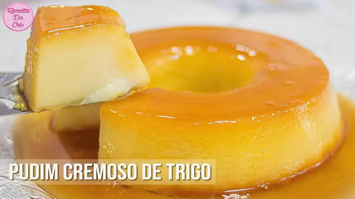 Receita de Pudim de Trigo da Minha Vó: Cremoso e Prático de Fazer em Casa